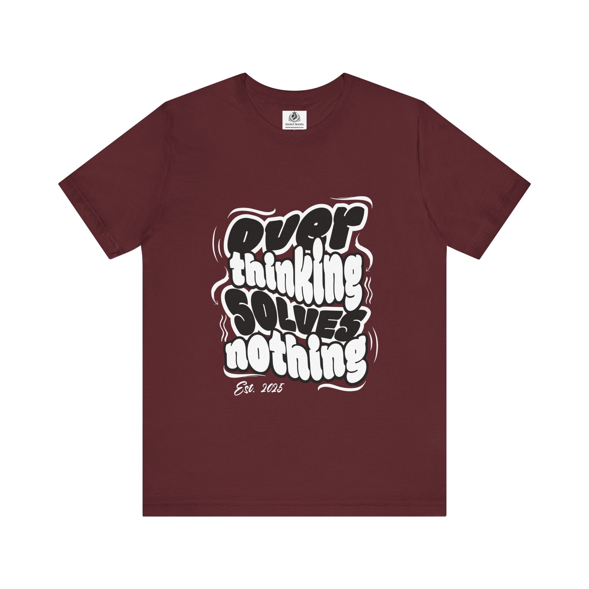 Overthinking Graphic T Shirt – Front View – Maroon